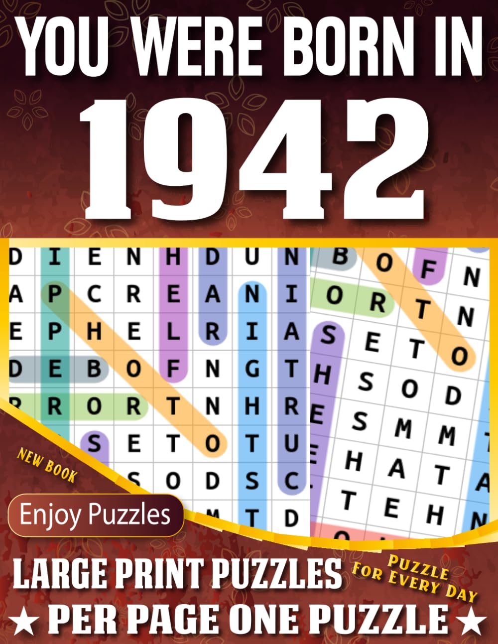 You Were Born In 1942 Word Search Book: Large Print Word Search Puzzles for Seniors, Adults and All Puzzle Fans! (Over 85 Fun Puzzles with Complete Solutions)