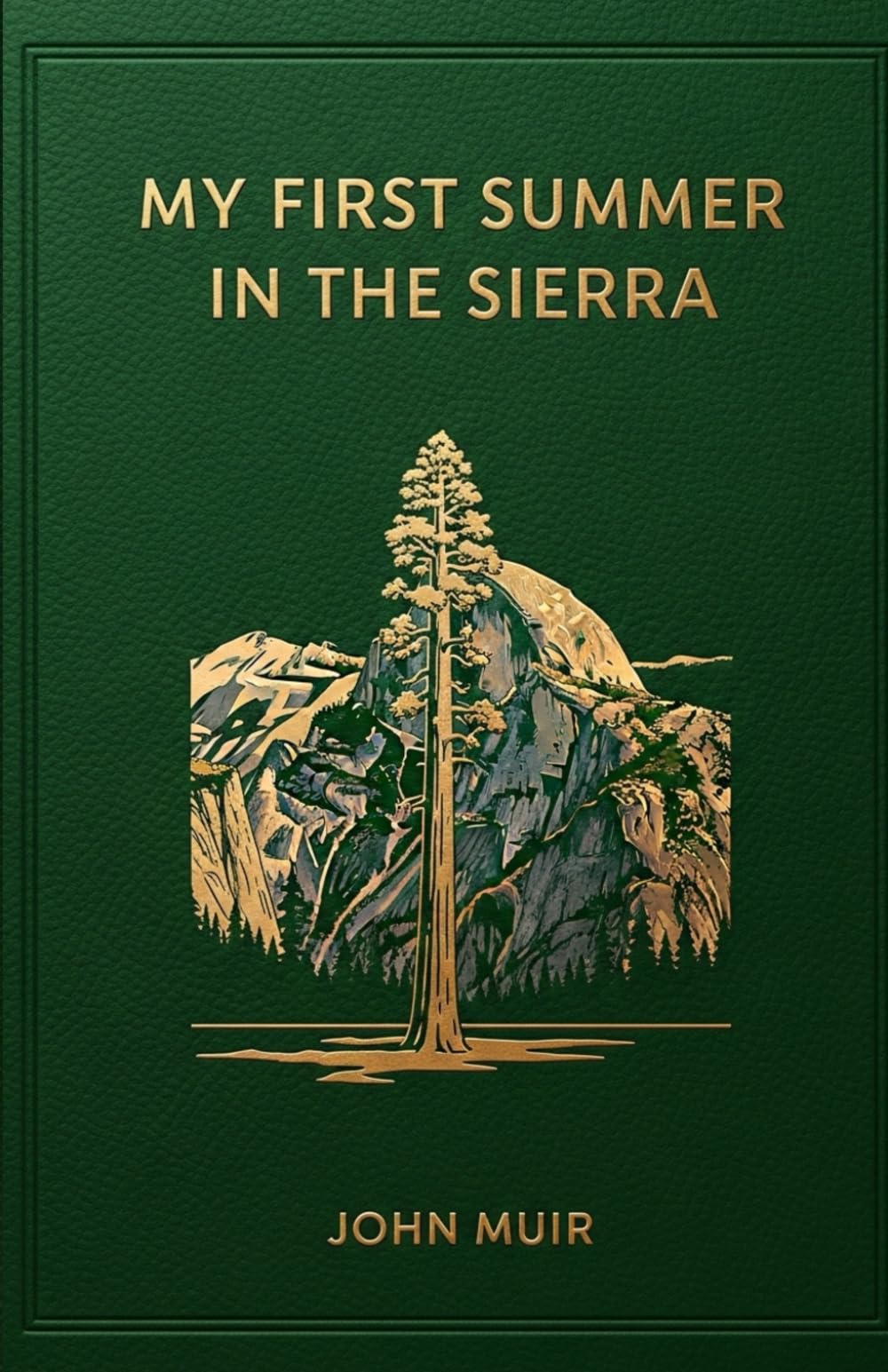 My First Summer in the Sierra: The Classic Journal of Yosemite and the American Wilderness