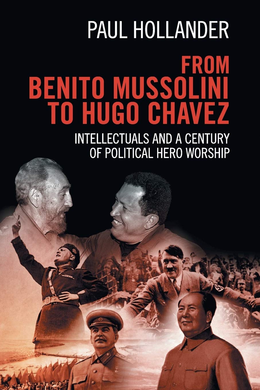 From Benito Mussolini to Hugo Chavez, Hollander, Paul 9781107415072 New<-