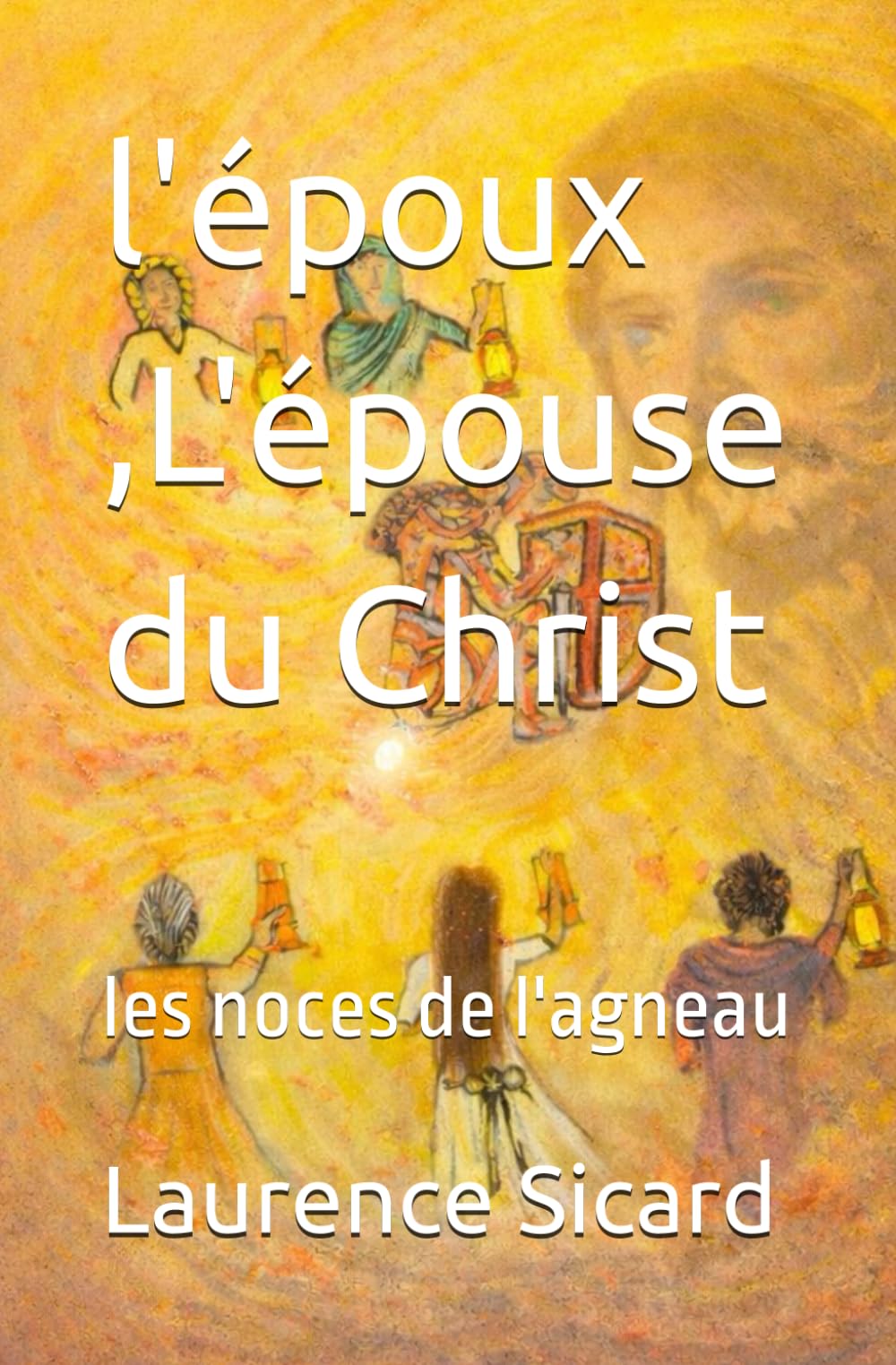 l'époux ,L'épouse du Christ: les noces de l'agneau (Le reflet du royaume)