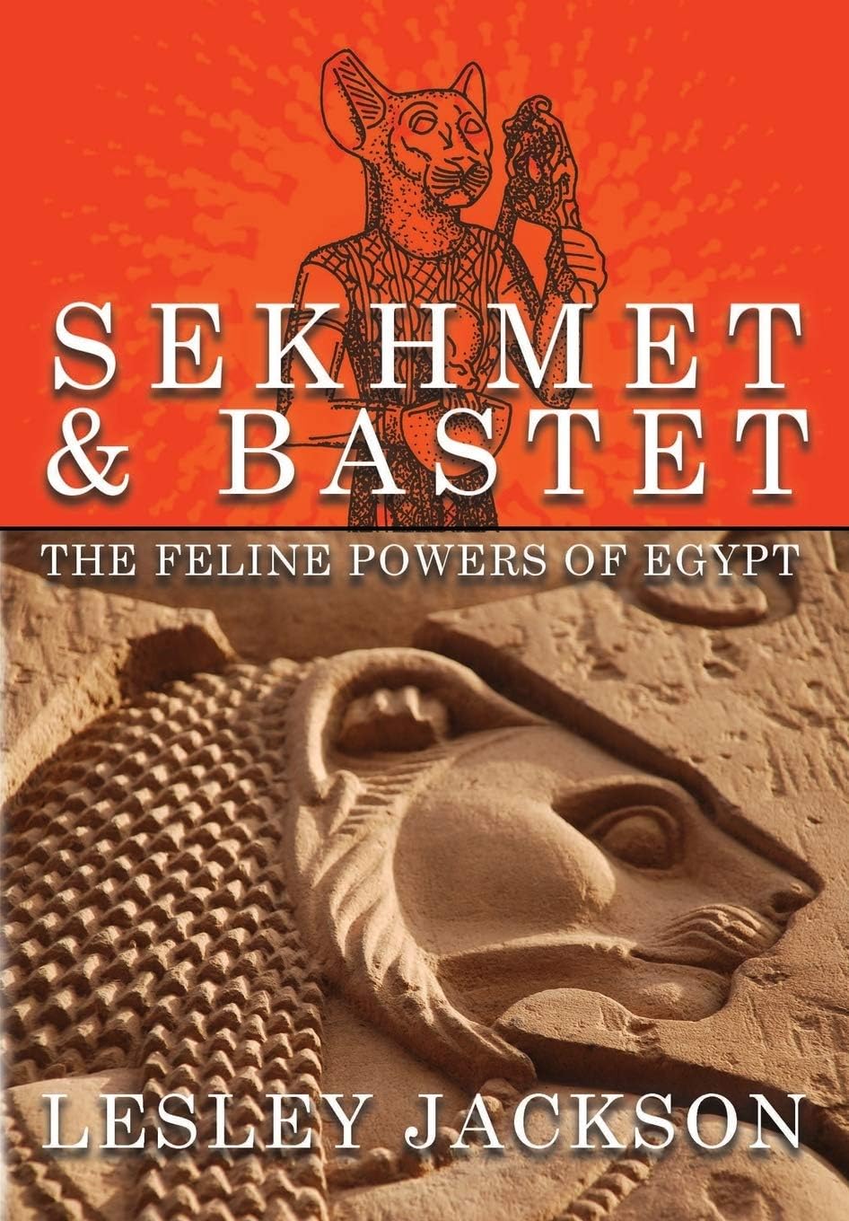 Sekhmet & Bastet: The Feline Powers of Egypt Paperback – March 31, 2018