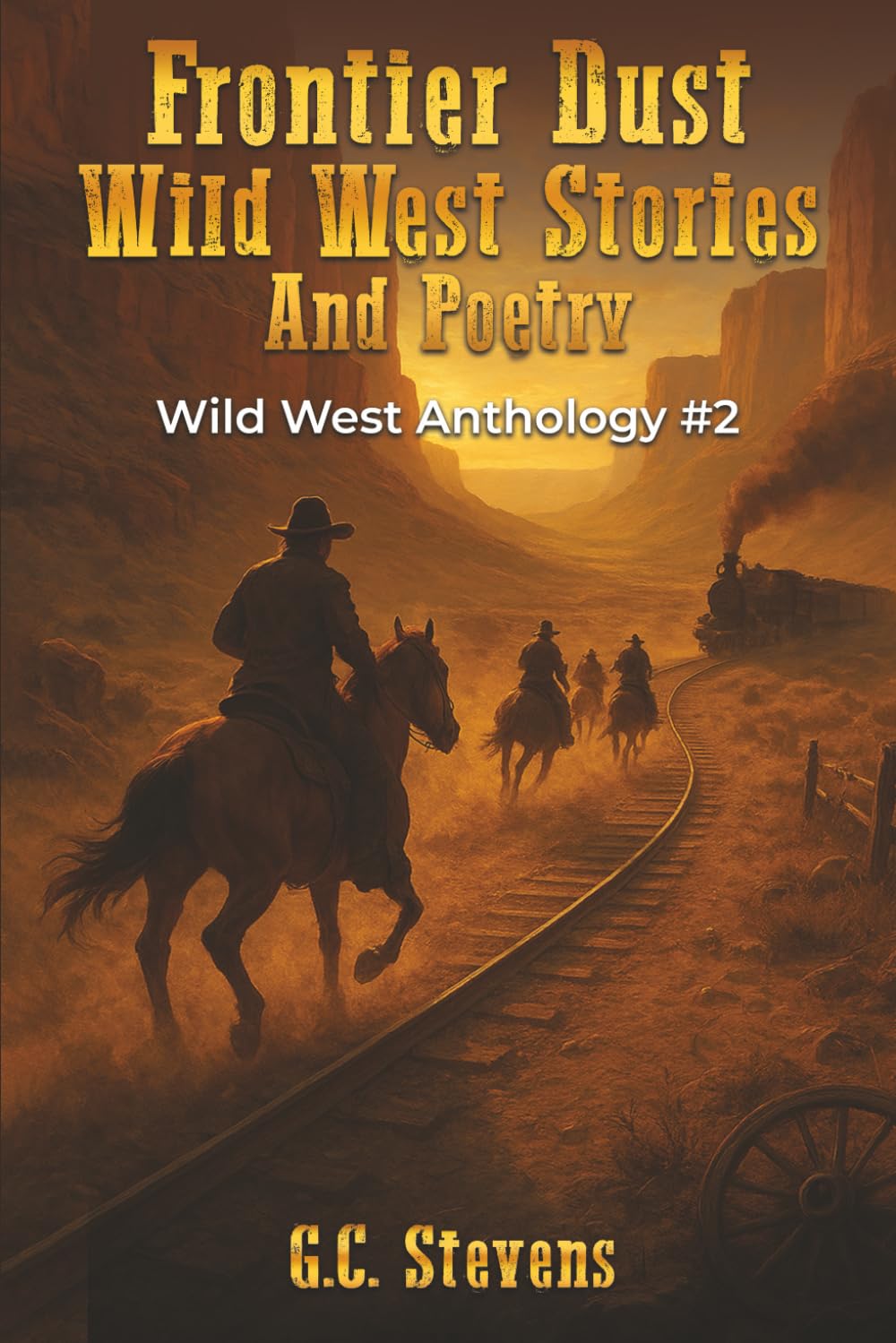 Frontier Dust Wild West Stories And Poetry: Wild West Anthology #2