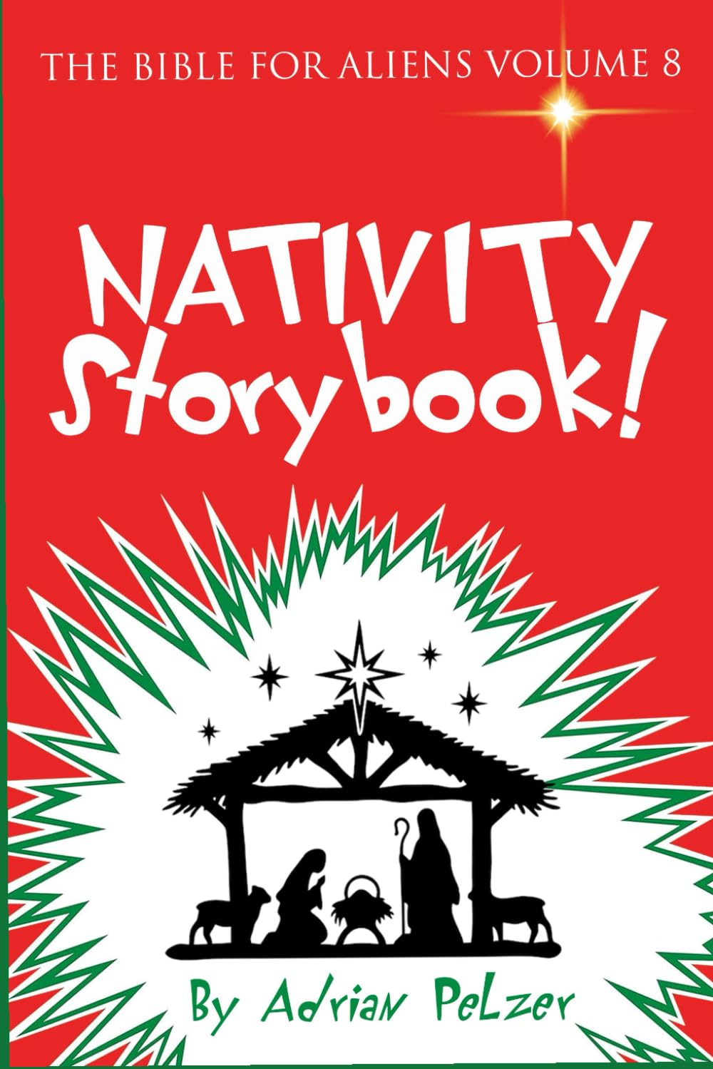 Nativity Storybook! (The Bible for Aliens)