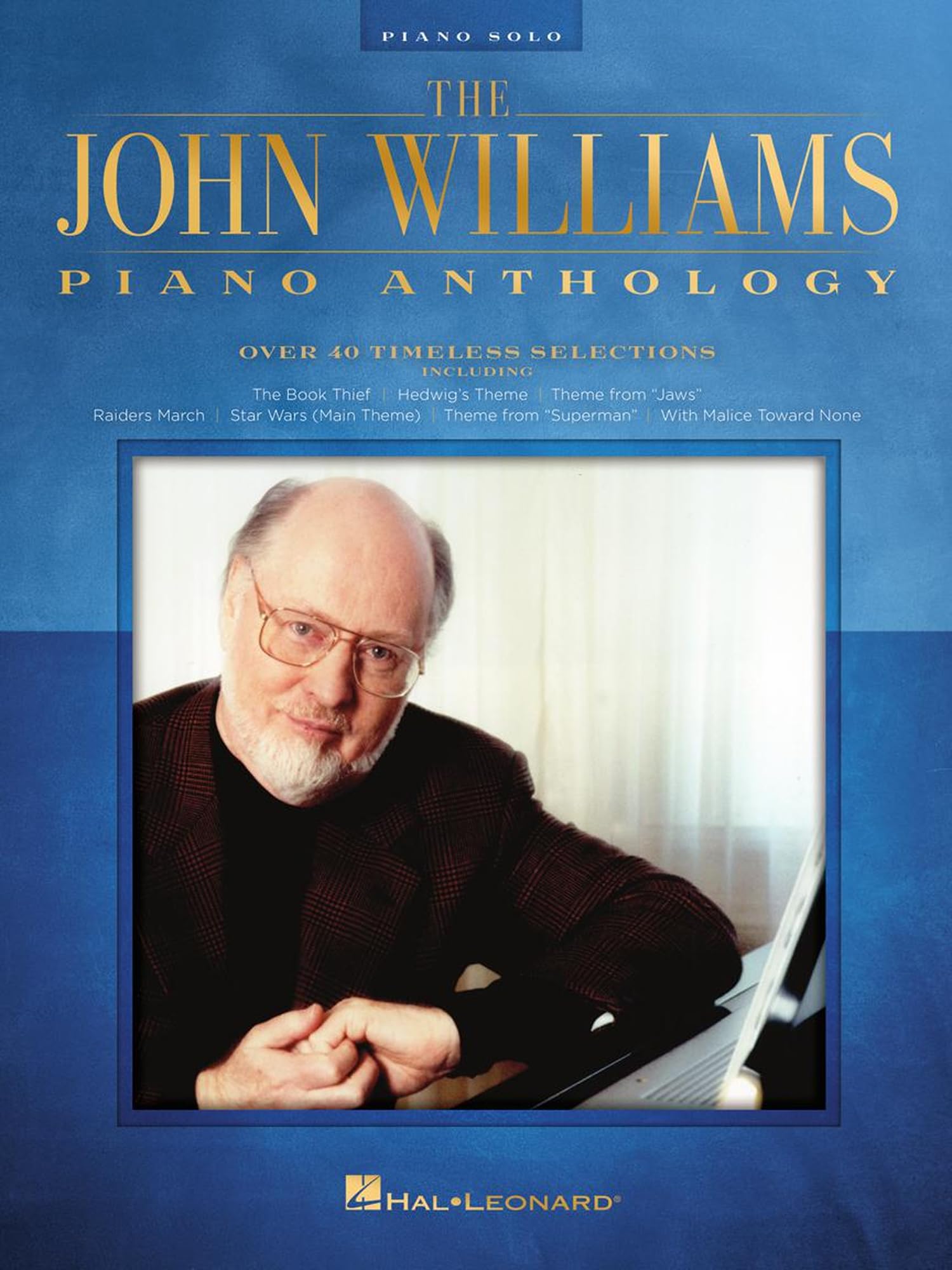 The John Williams Piano Anthology 40+ Solo Piano Arrangements of Iconic Film Scores | Orchestral Movie Themes for Intermediate to Advanced Pianists