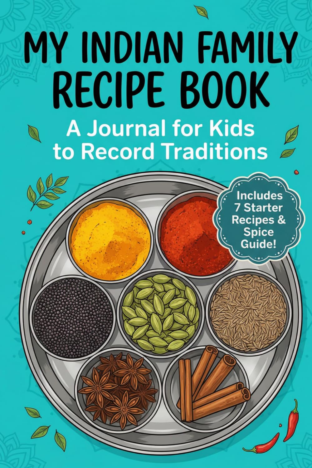 My Indian Family Recipe Book: A Journal for Kids to Record Food Traditions