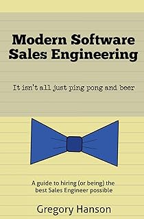 Modern Software Sales Engineering: It isn't all just ping pong and beer