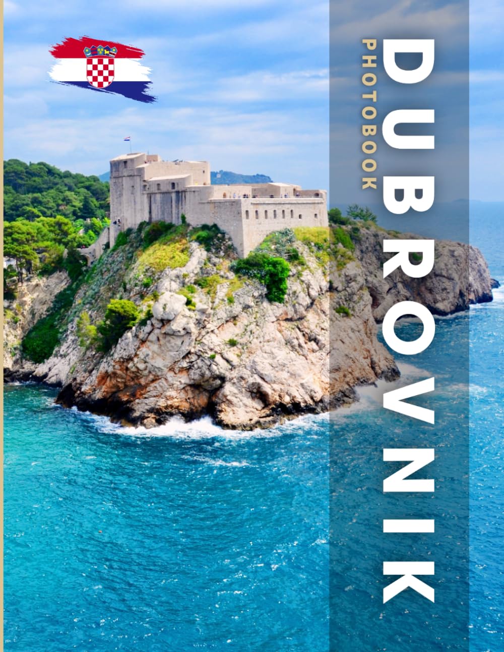 Dubrovnik Photobook: Coffee table book, Croatia, A collection of stunning images that take you to popular cities, iconic places, and breathtaking landscapes..