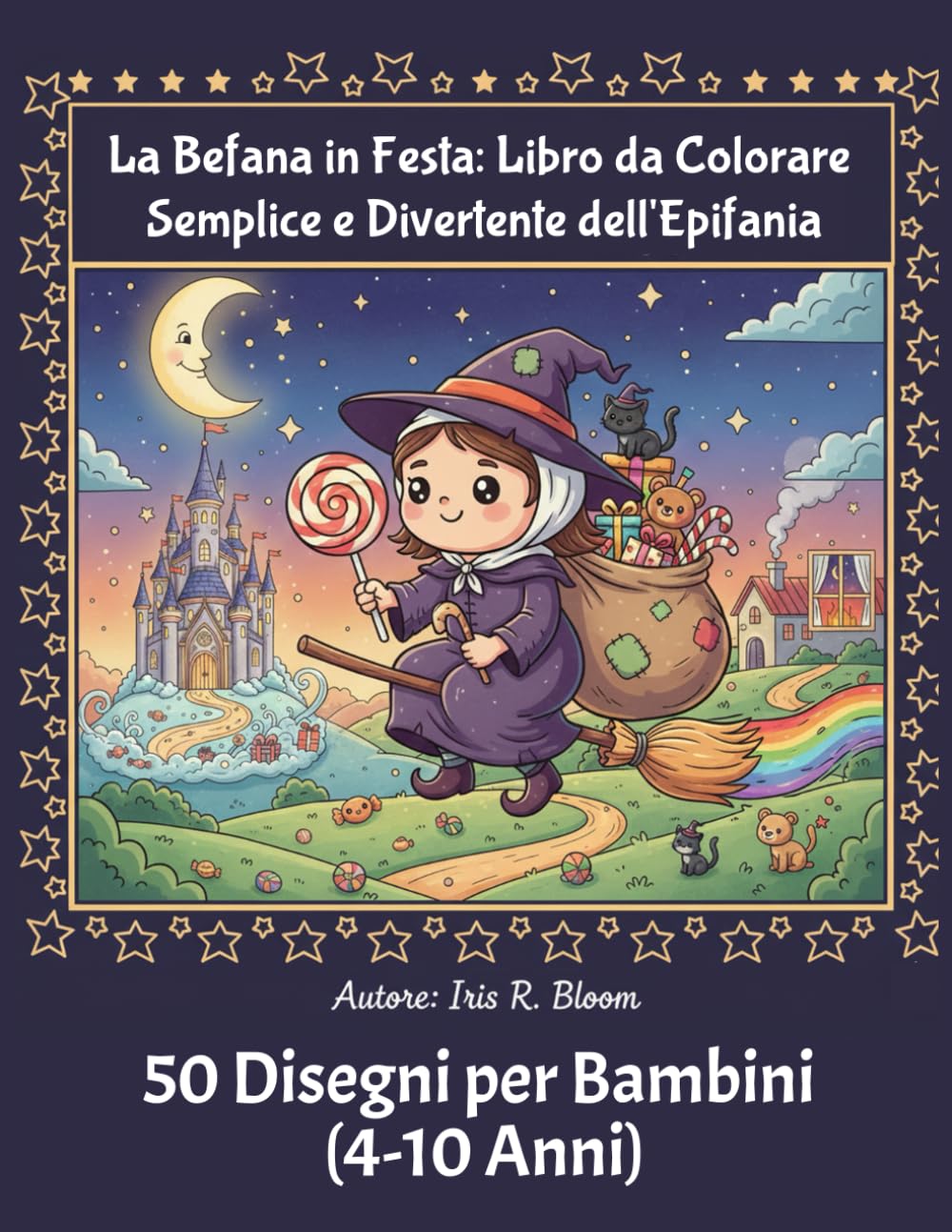 La Befana in Festa:: Libro da Colorare Semplice e Divertente dell'Epifania – Tanti Disegni per Bambini (4-10 Anni)