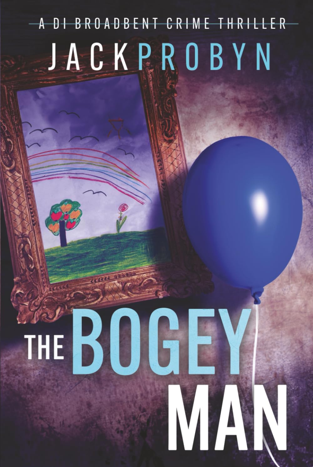 The Bogeyman: A chilling British crime thriller with a twist (DI Stephanie Broadbent Surrey Hills Crime Thrillers)