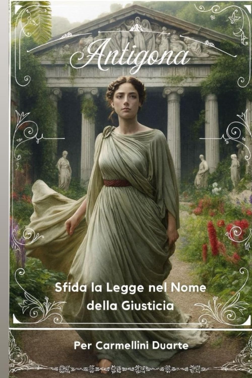 Antigone: Sfida alla Legge in Nome della Giustizia (Mitologias do Mundo: As Histórias que Moldaram a Humanidade)