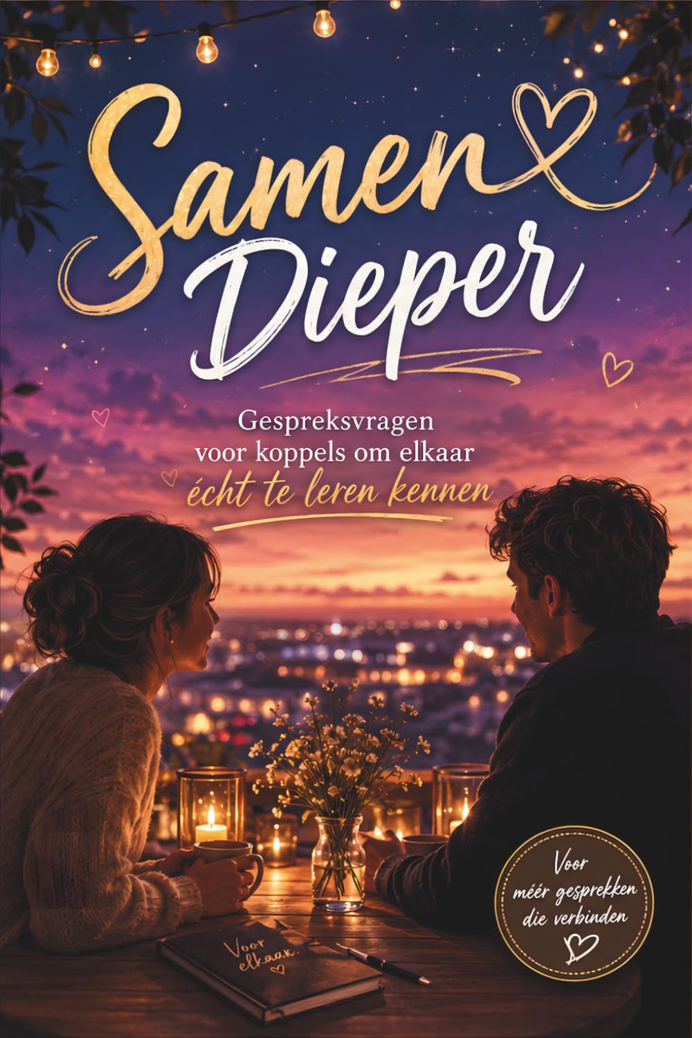 Samen Dieper: Gespreksvragen voor koppels om elkaar écht te leren kennen