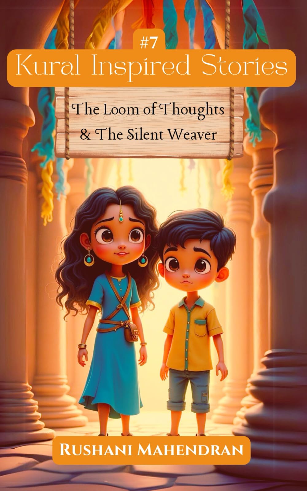 Kural Inspired Stories Book #7: The Loom of Thoughts & The Silent Weaver