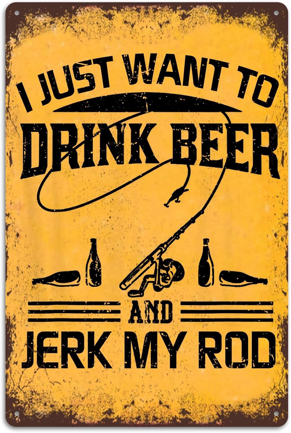 SMAZDFXX I Just Want to Drink Beer and Jerk My Rod Metal Tin Sig Funny Art Poster for Home Office Restaurants Bedroom Cafes Bars Pub Man Cave Wall Decor Plaque Sign 12"x16"