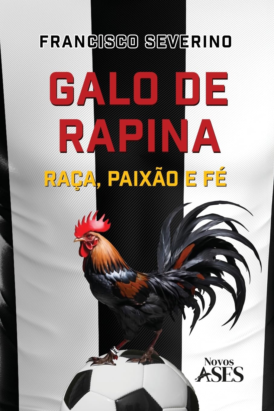 Galo de rapina: raça, paixão e fé