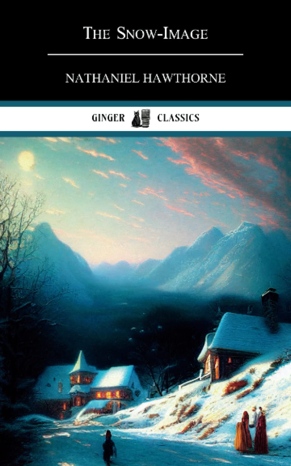 The Snow-Image: And Other Twice-Told Tales (Annotated)