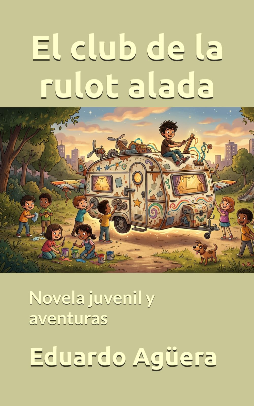 El club de la rulot alada: Novela juvenil y aventuras. Lectores de 9 a 12 años. (NOVELAS PARA JÓVENES AMANTES DE LAS AVENTURAS)