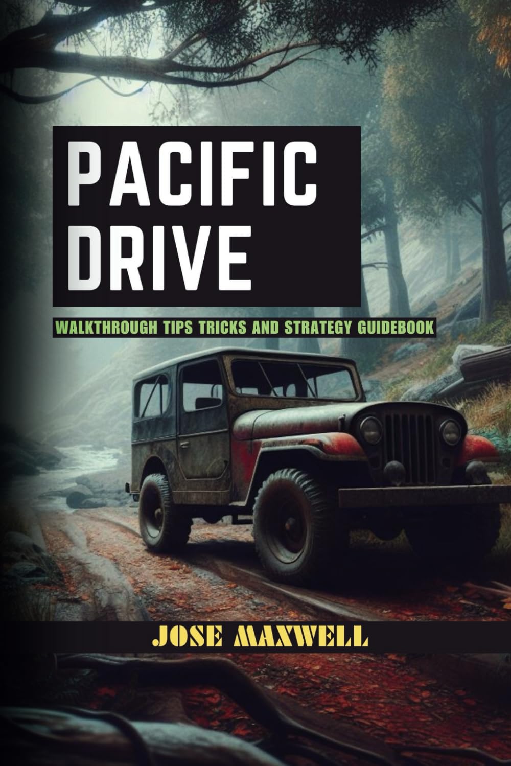 PACIFIC DRIVE: Walkthrough Tips Tricks and Strategy Guidebook