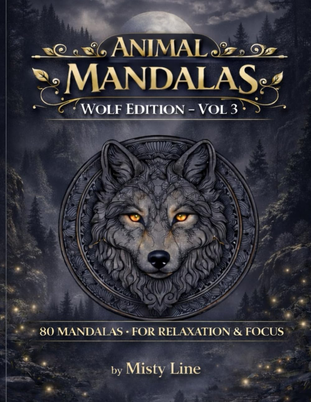 Animal Mandalas – Wolves Edition, Volume 3: 80 Abstract Wolf-Inspired Mandalas for Calm, Balance & Relaxation