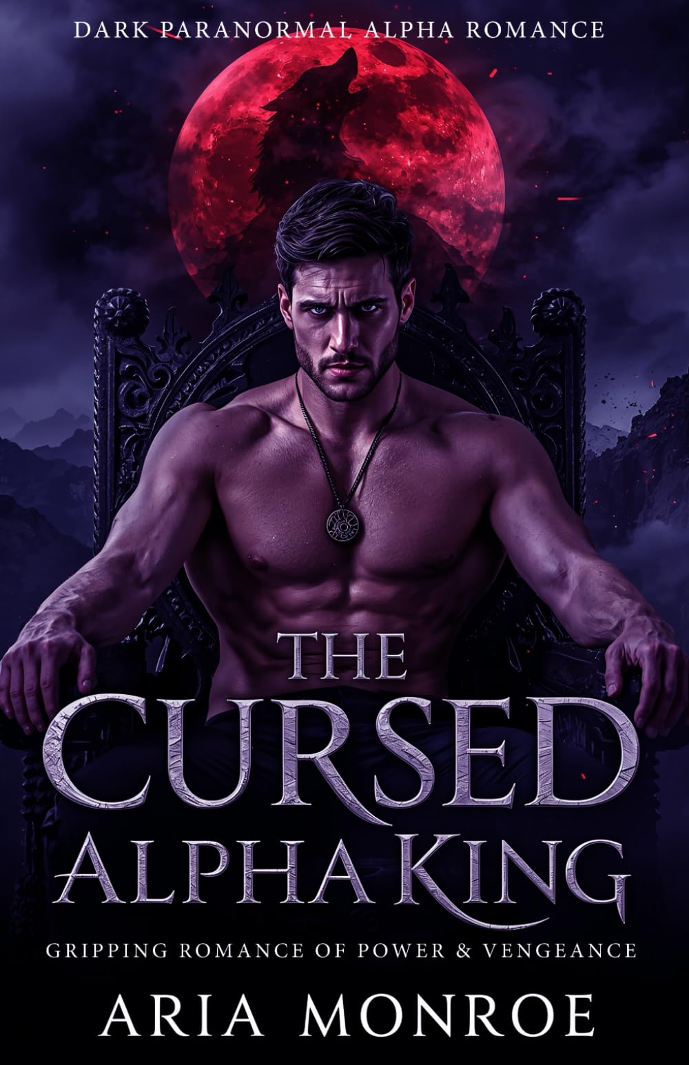 The Cursed Alpha King: A Gripping Paranormal Romance of Power, Vengeance, and the Night She Begged Him to “Make It Quick”