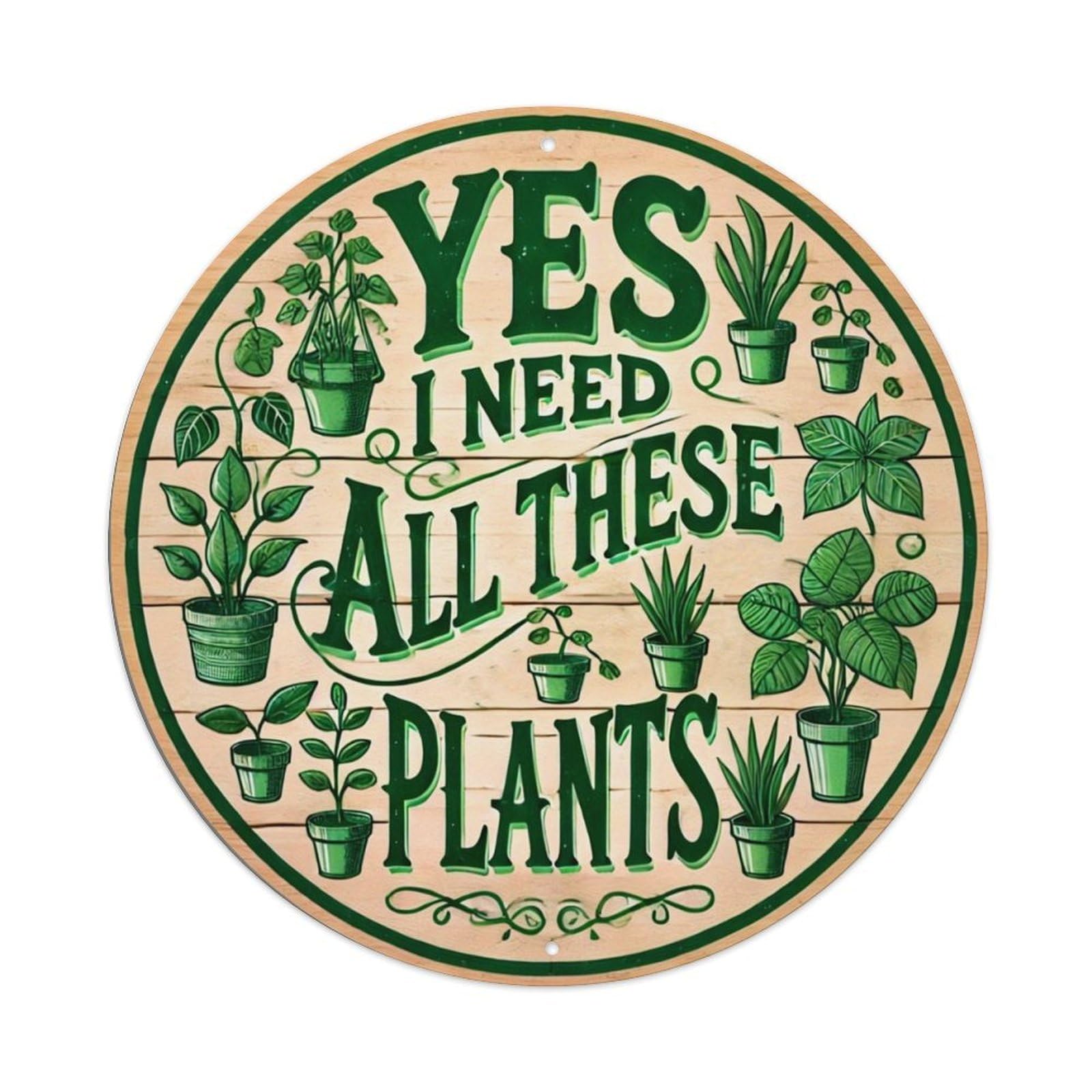 Jdyansheng Vintage Yes I Need All These Plants Tin Sign Metal Poster Metal Signs For Home Man Cave Bar Cafe Kitchen Laundry Room Wall Decorations 8X8 Inches