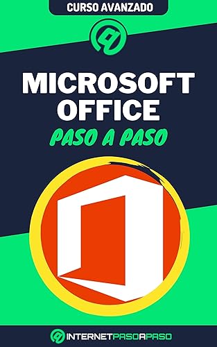 Aprende a Usar Microsoft Office Paso a Paso: Curso Avanzado de Office 365 - Guía de 0 a 100 (Cursos de Ofimática)
