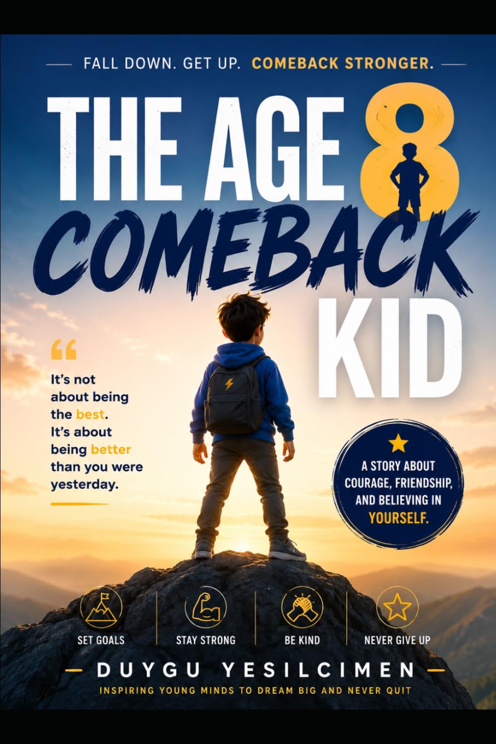 The Age 8 Comeback Kid: Motivational Short Stories About Confidence, Courage, Friendship and Kindness for Kids