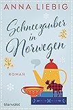 Schneezauber in Norwegen: Roman (Winter-Liebe 2)