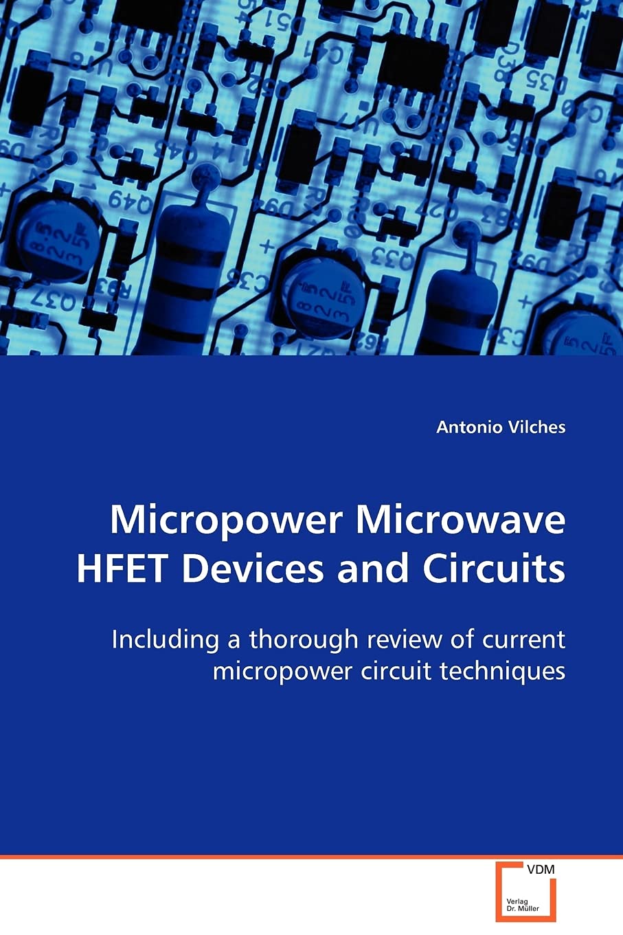 Micropower Microwave HFET Devices and Circuits: Including a thorough review of current micropower circuit techniques