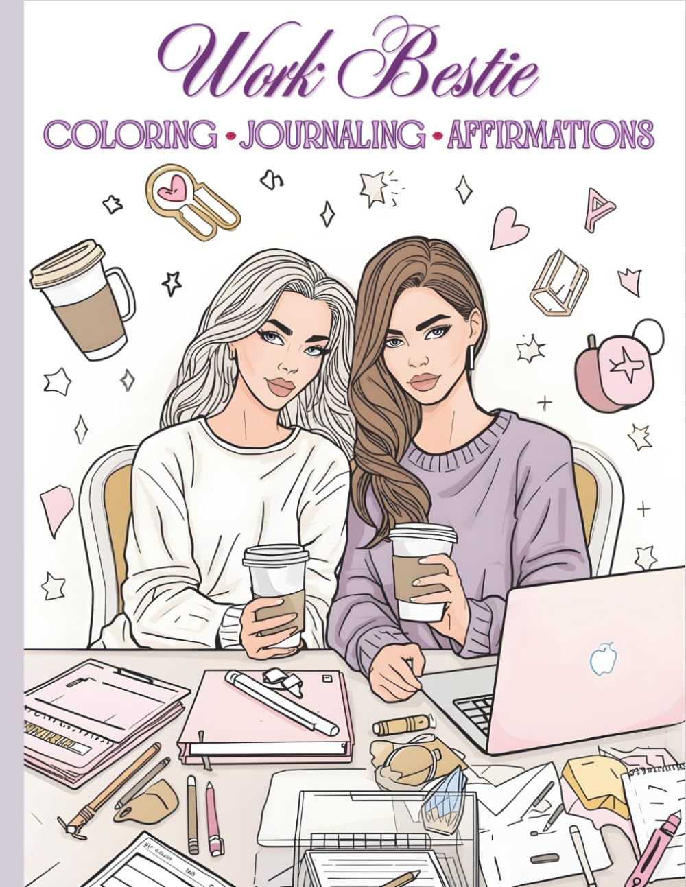 Work Bestie: Coloring, Journaling & Affirmations for the Work Friend Who Gets You