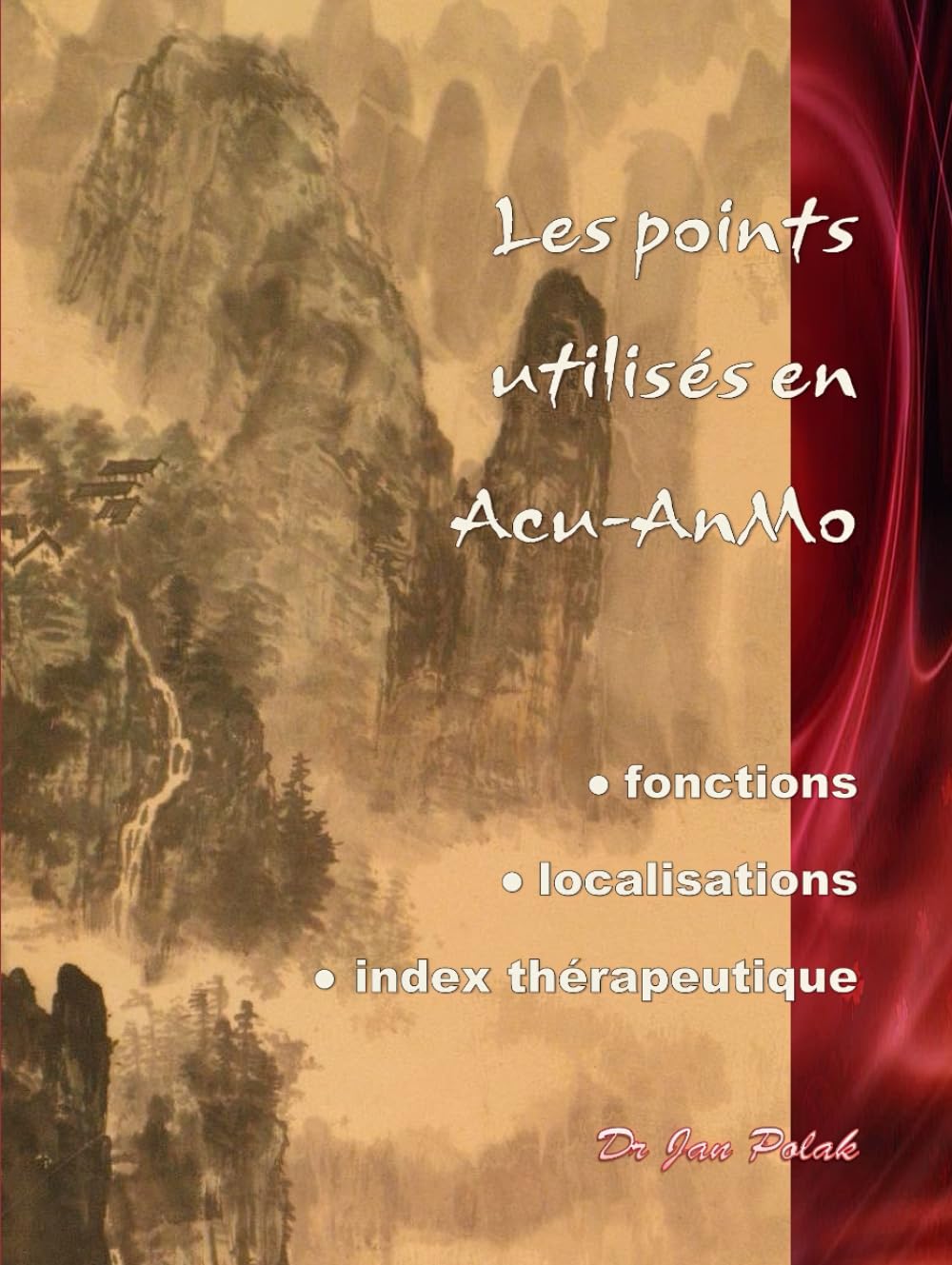 Les Points utilisés en Acu-AnMo: Fonctions - Localisations - Index thérapeutique