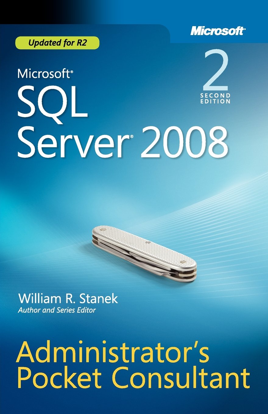 Microsoft(R) SQL Server(R) 2008 Administrator's Pocket Consultant