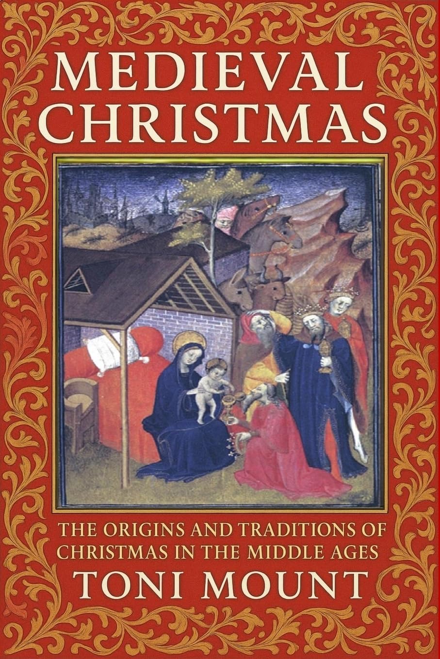 Medieval Christmas: The Origins and Traditions of Christmas in the Middle Ages