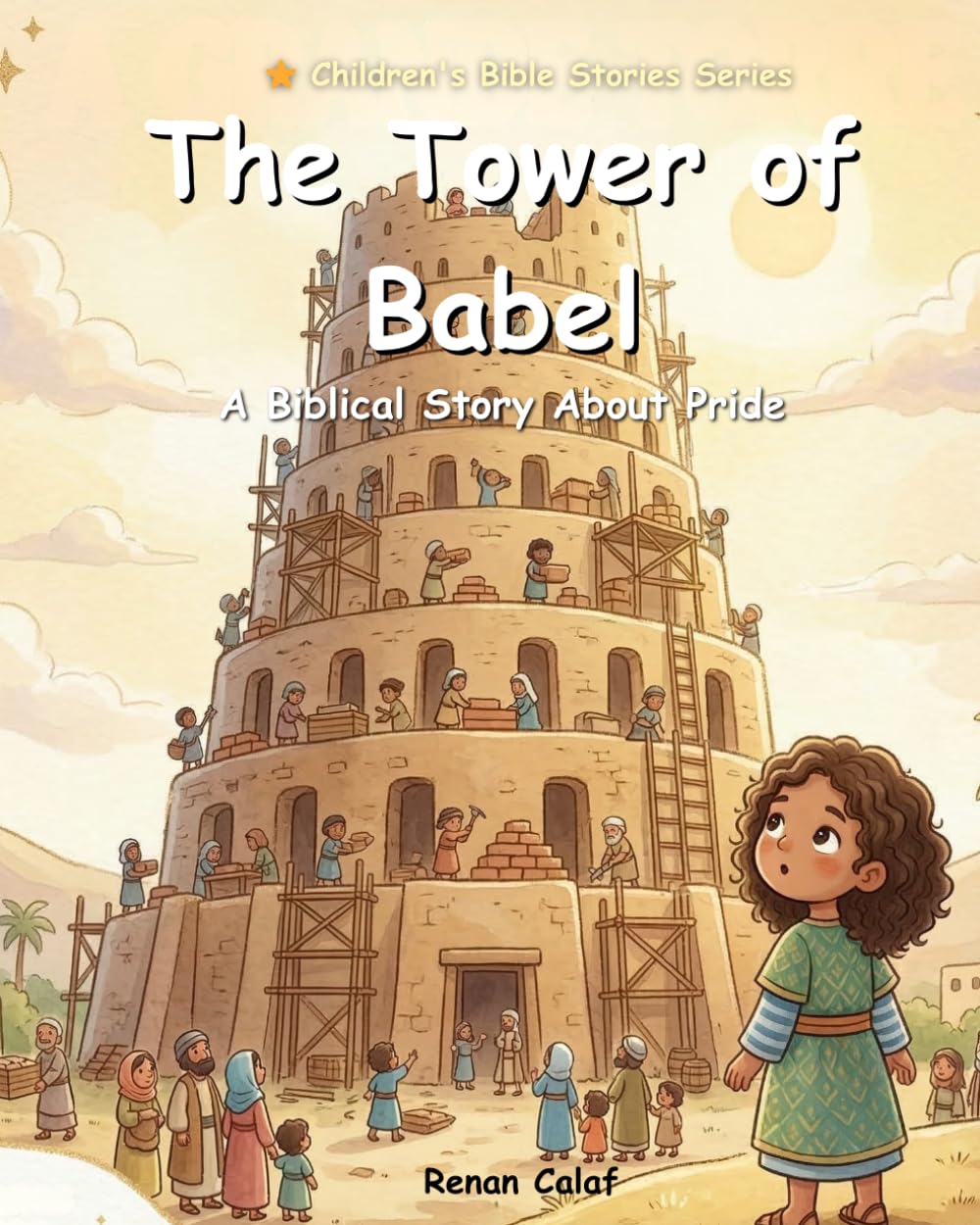 The Tower of Babel: A children's Bible story about pride and obedience – easy reading for children