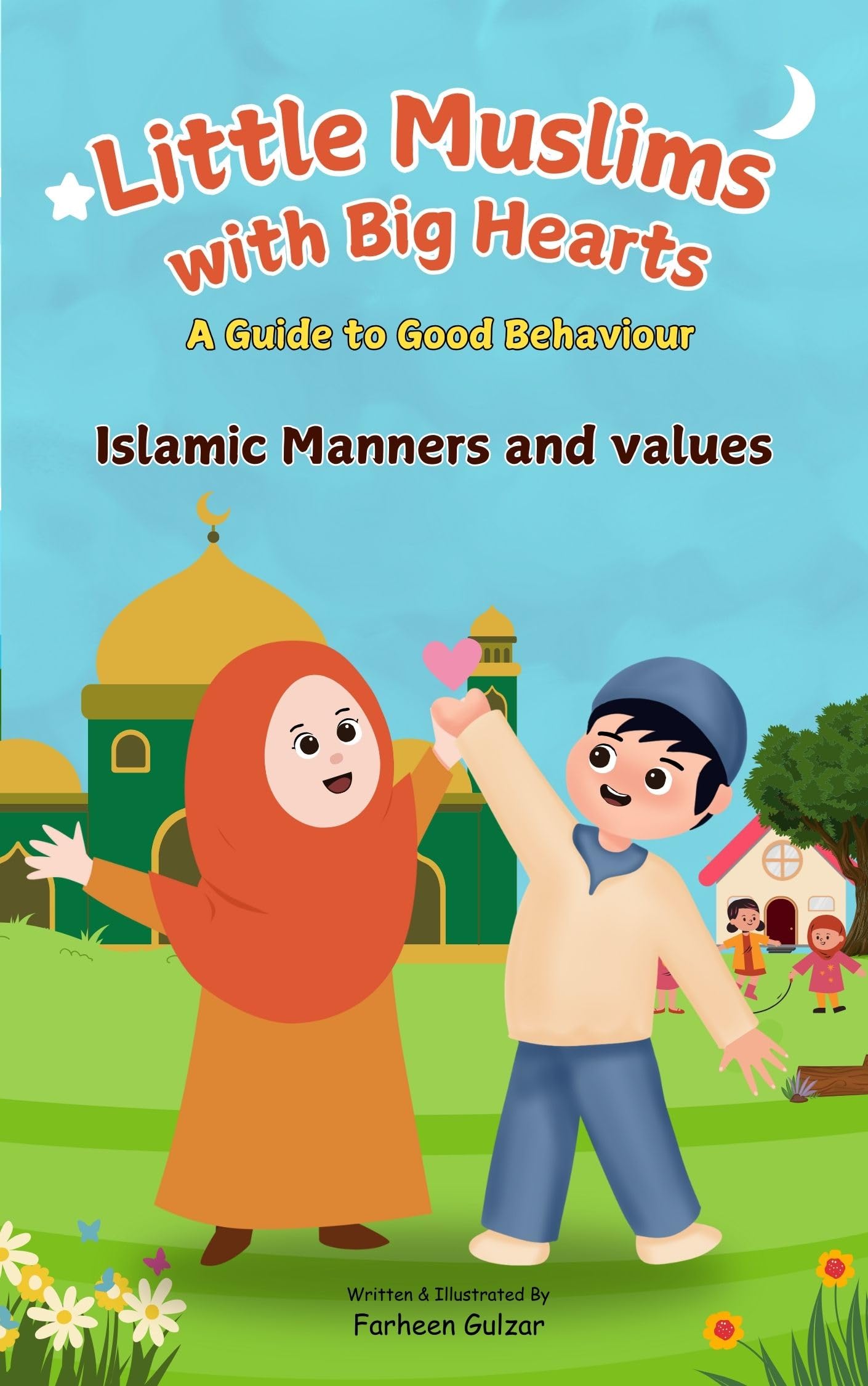 Little Muslim With Big Heart Islamic Manners and Values for kids