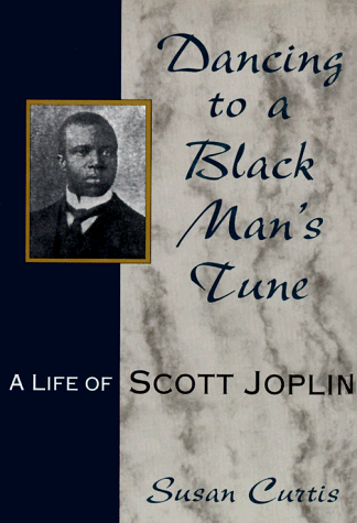 Dancing to a Black Man's Tune: A Life of Scott Joplin (Missouri Biography Series)