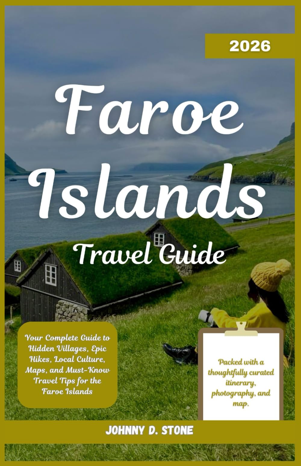 Faroe Islands Travel Guide 2026: Your Complete Guide to Hidden Villages, Epic Hikes, Local Culture, Maps, and Must-Know Travel Tips for the Faroe Islands