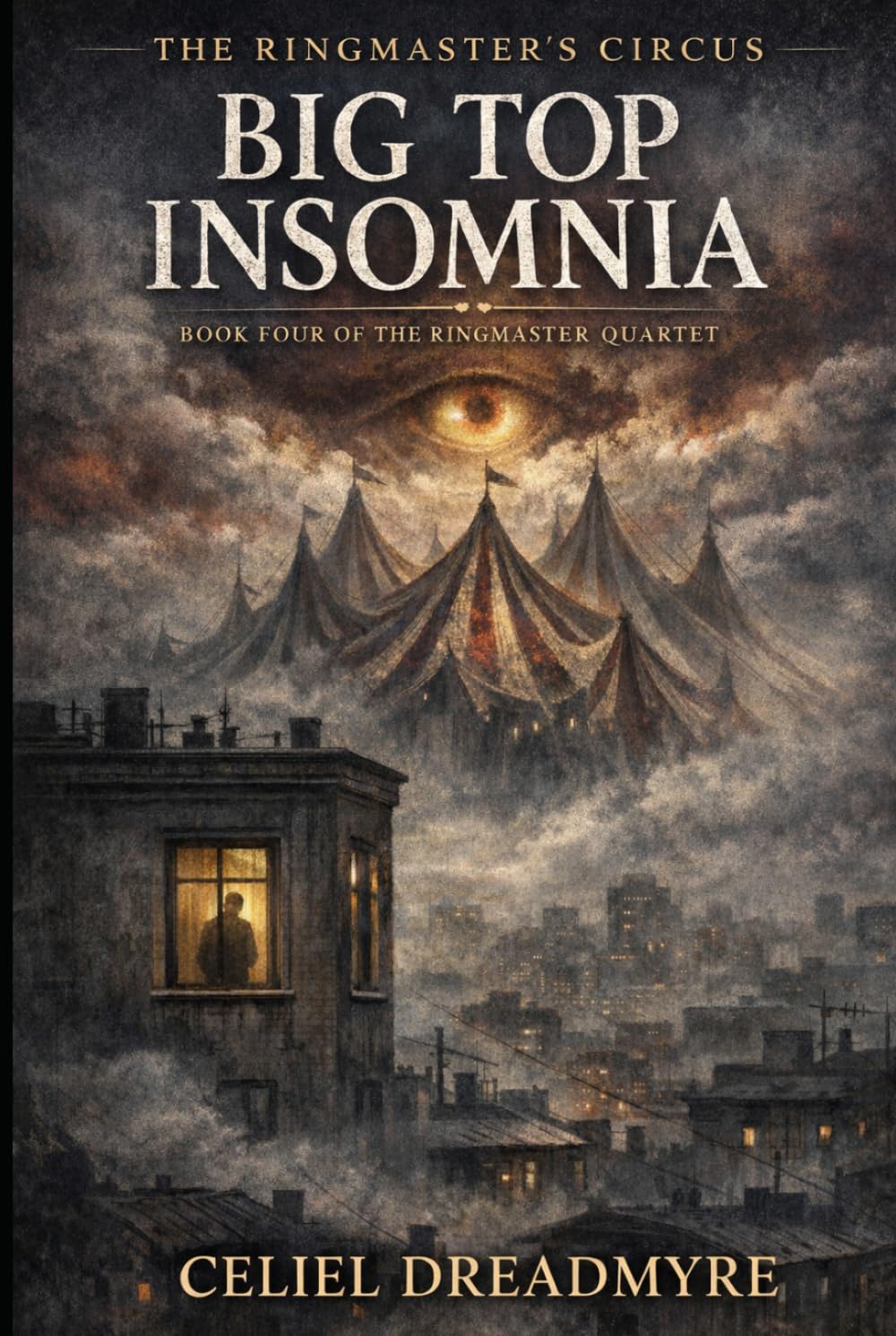The Ringmaster’s Circus: Big Top Insomnia: The Ringmaster's Quartet: Book Four