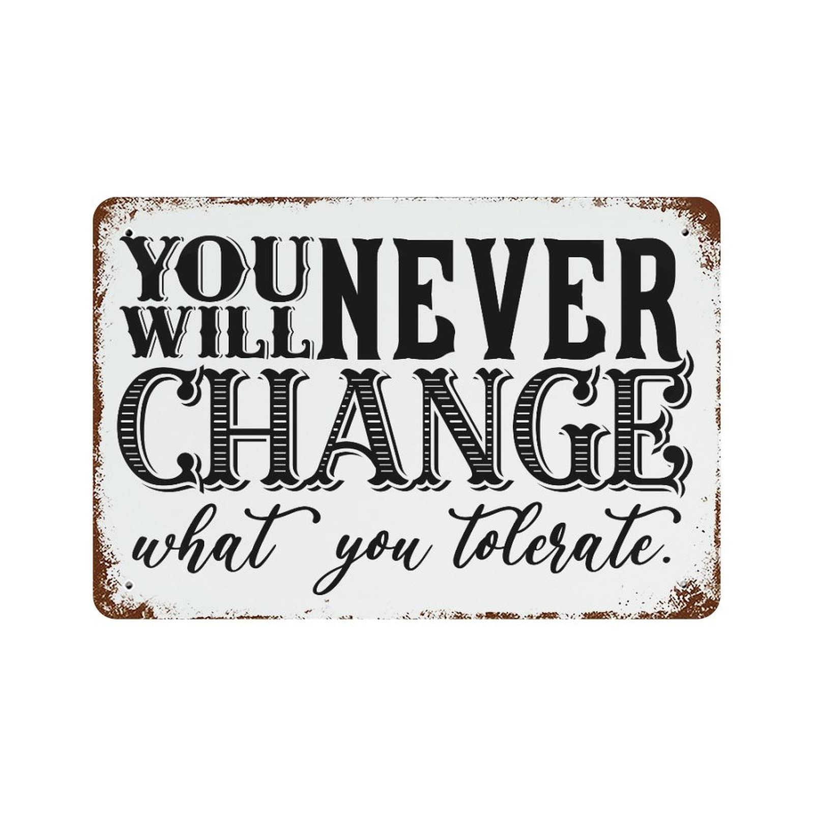 Panneau en métal inspirant You Will Never Change décoration vintage 30x45 cm