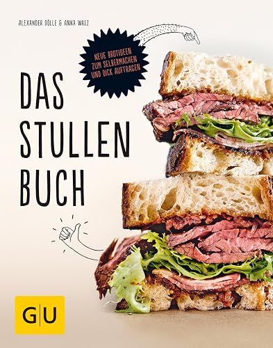 Das Stullenbuch: Liegt auf der Hand: Neue Brotideen zum Selbermachen und dick Auftragen (GU Themenkochbuch)