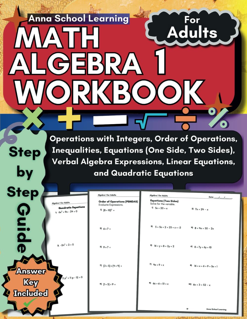 Algebra 1 Workbook for Adults: with Integers, Linear Equations, Quadratic Equations, Order of Operations, Equations, Verbal Algebra, and Inequalities ... with Answers (Math Practice Workbooks)