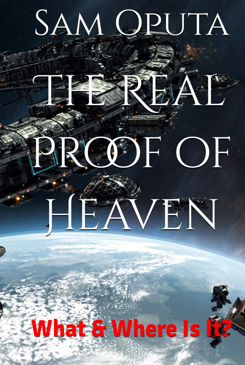 The Real Proof of Heaven: What & Where Is It?