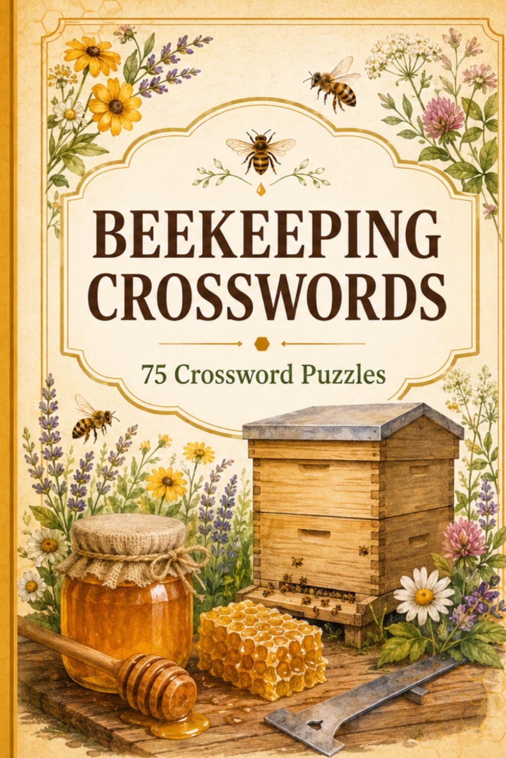 Beekeeping Crosswords: 75 Crossword Puzzles: | Solutions Included | 150 pages |