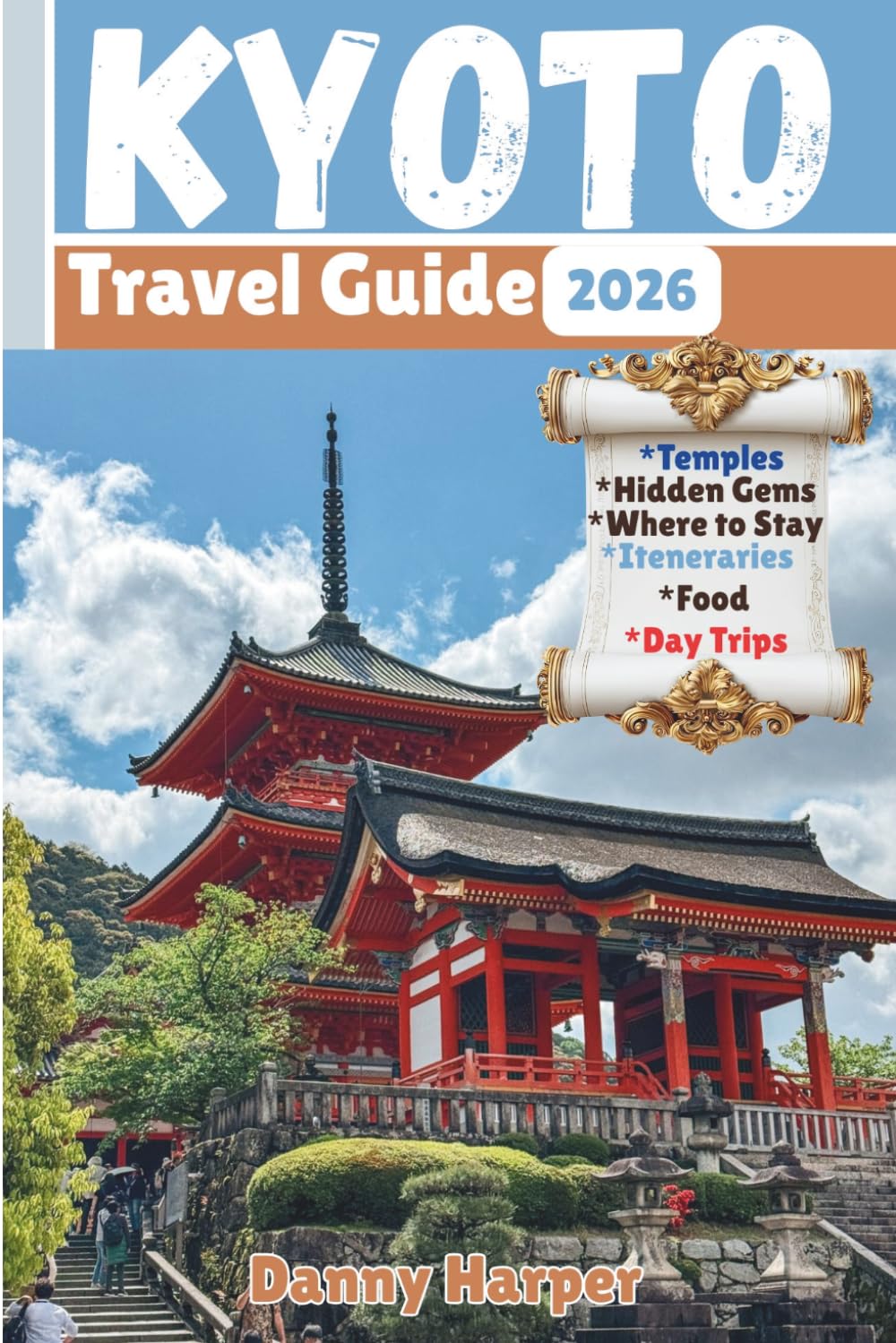 Kyoto Travel Guide 2026: 3–7 Day Itineraries, Hidden Gems, Temples, Food & Day Trips