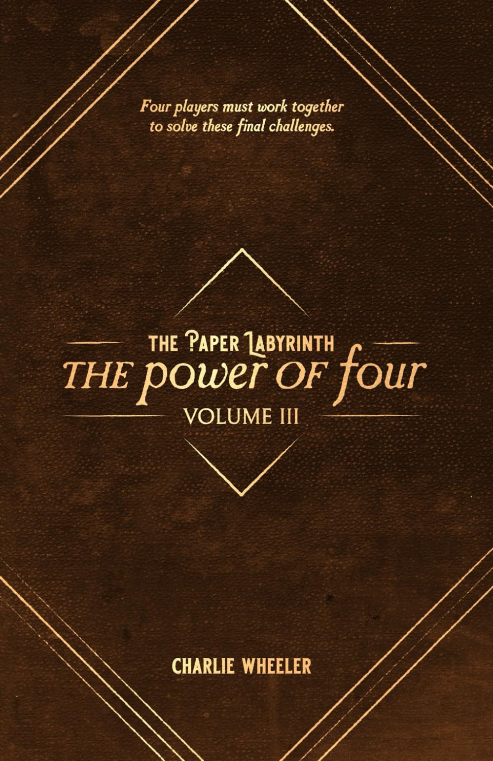 The Paper Labyrinth : The Power of Four Volume III (The Paper Labyrinth Series)