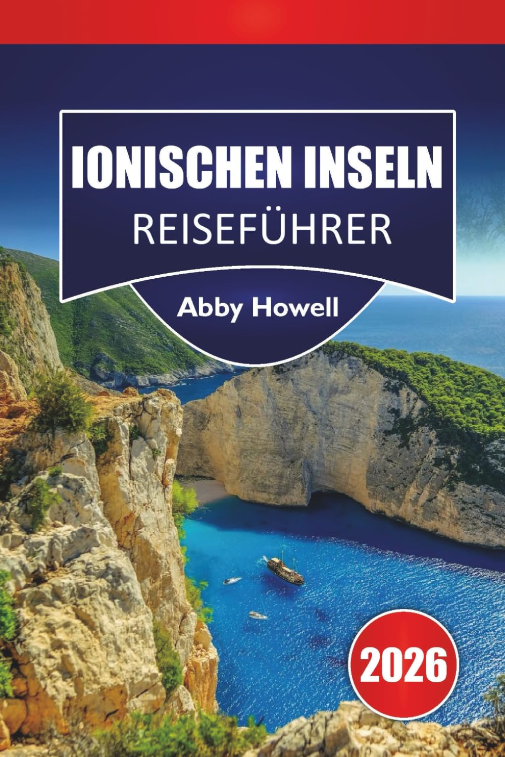 IONISCHEN INSELN REISEFÜHRER 2026: Entdecken Sie Top-Strände, Inselhüpfrouten, Küstendörfer, lokale Küche und Reisetipps im Westen Griechenlands