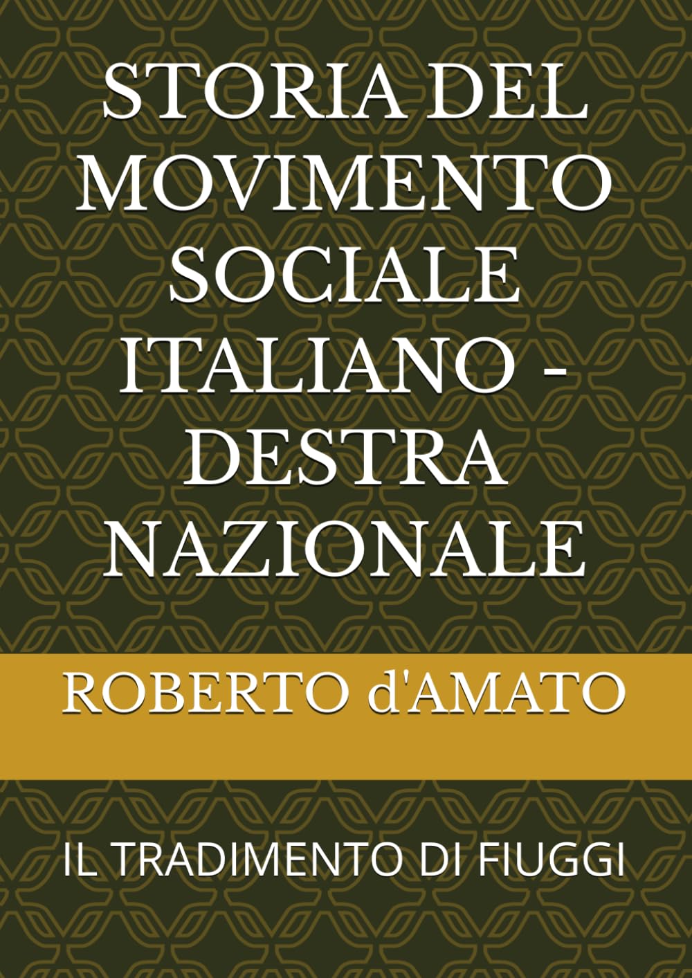STORIA DEL MOVIMENTO SOCIALE ITALIANO - DESTRA NAZIONALE: IL TRADIMENTO DI FIUGGI (PRINCIPE d'AMATO)
