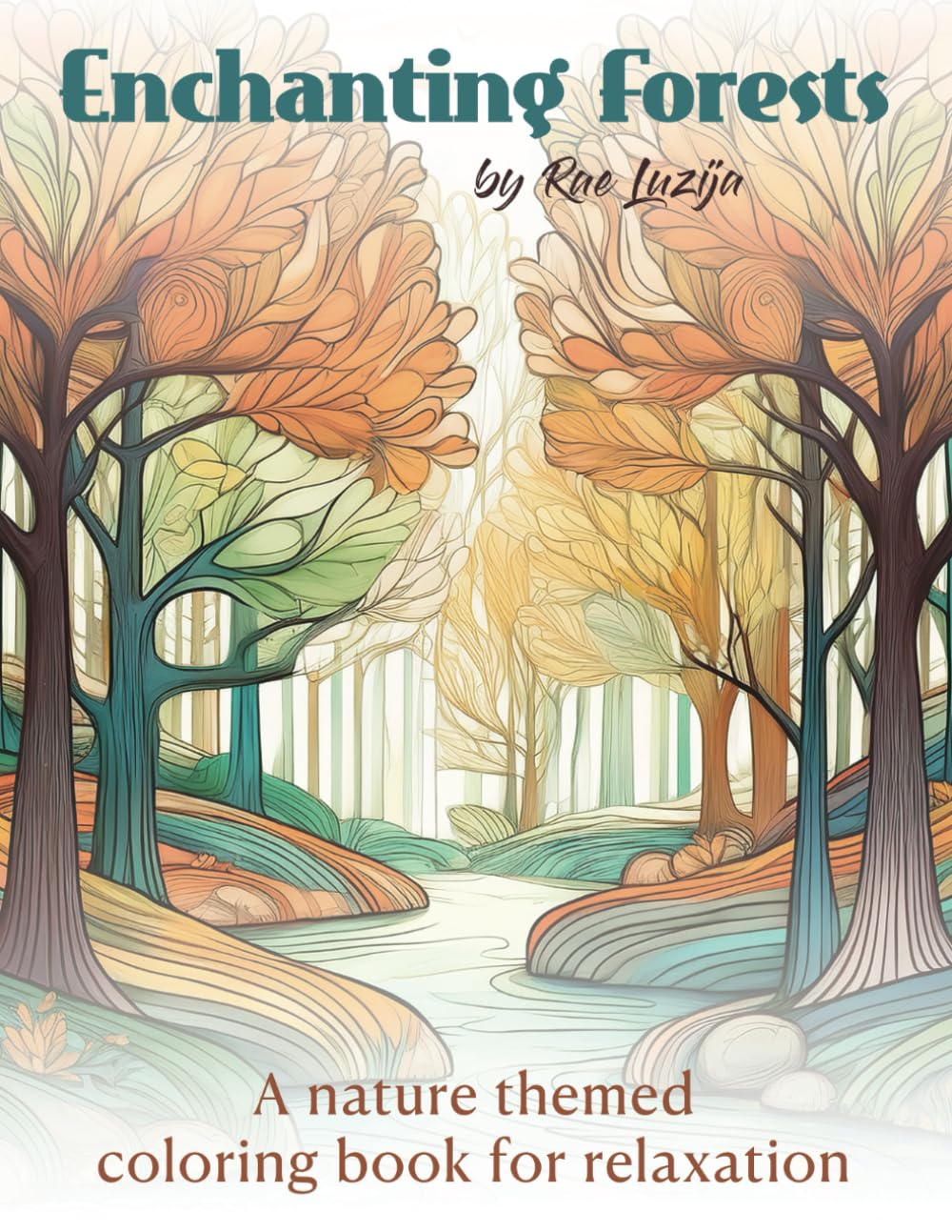 Enchanting Forests: A nature themed coloring book for relaxation