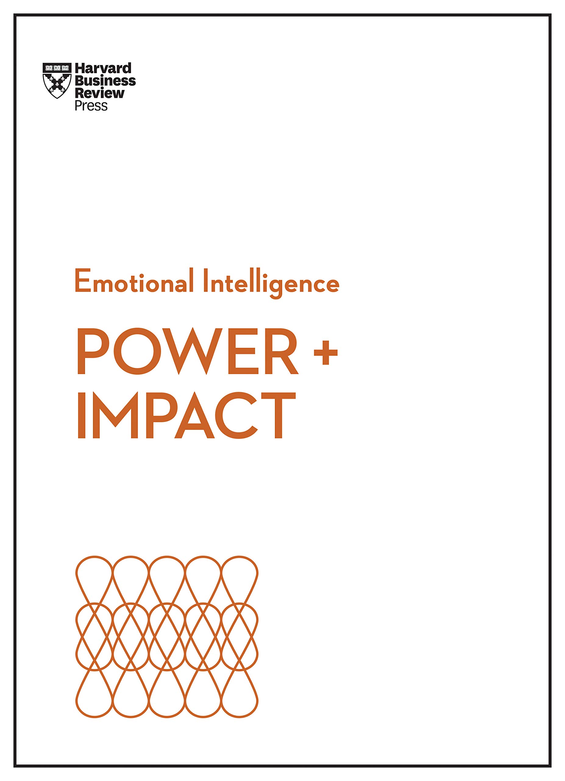 Harvard Business Review Press Power and Impact (HBR Emotional Intelligence Series)