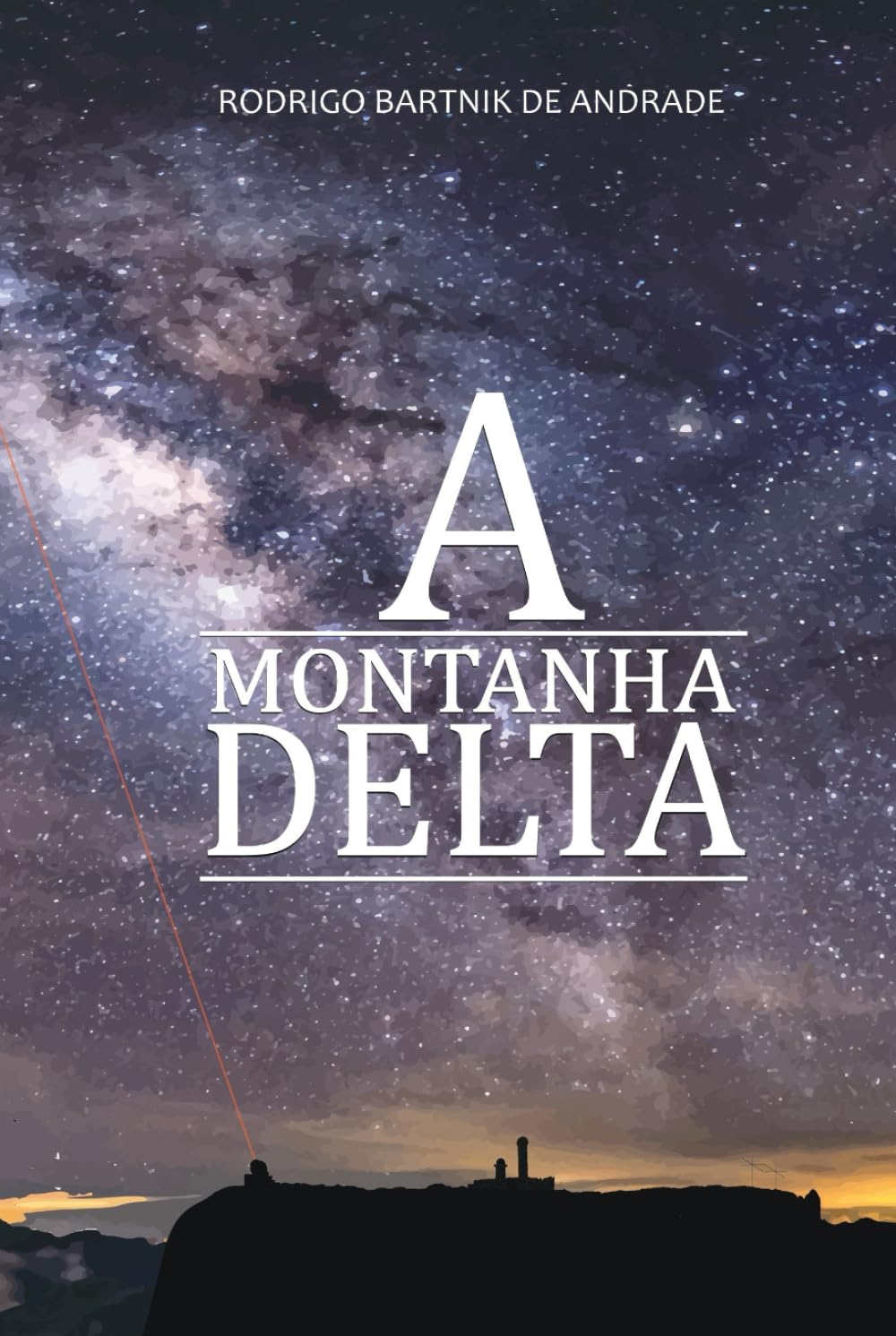 A Montanha Delta: Ficção científica, Aventura, Mistério: Entre Mentiras Iluminadas e Verdades Ocultas: Ficção Científica, Fantasia, Aventuras Estranhas