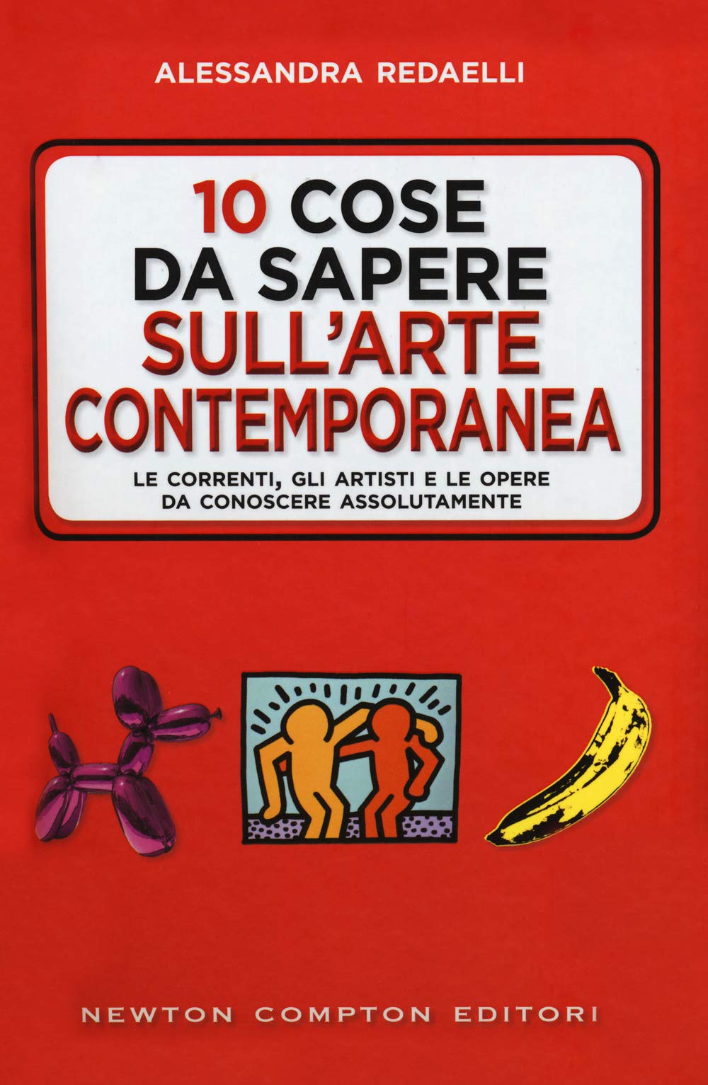 10 Cose Da Sapere Sull'arte Contemporanea. Le Correnti, Gli Artisti E Le Opere Da Conoscere Assolutamente - 4